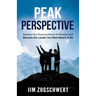Peak Perspective: Develop Your Personal Board of Directors and Become the Leader You Were Meant to Be