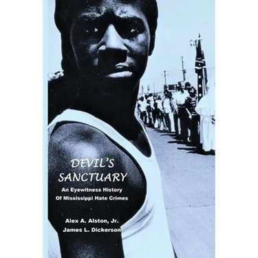 Devil's Sanctuary: An Eye Witness History of Mississippi Hate Crimes