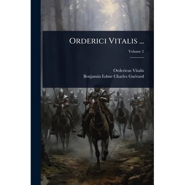 Orderici Vitalis ...