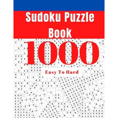 1000 Sudoku Puzzle Book: Easy To Hard Sudoku Puzzle Book for Adults with Answers