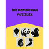 100 Nonogram Puzzles: Hanjie, Picross, Griddlers, Japanese Crossword, Nonogram Book For Adults