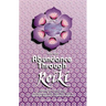 Abundance Through Reiki: Universal Life Force Energy as Expression of the Truth That You Are. the 42-Day Program to Absolute Fulfillment