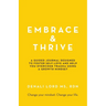 Embrace & Thrive: A Guided Self-Care Journal