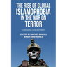 The Rise of Global Islamophobia in the War on Terror: Coloniality, Race, and Islam