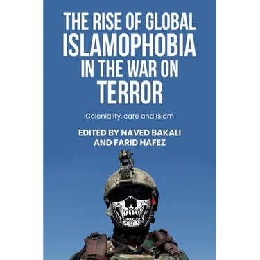 The Rise of Global Islamophobia in the War on Terror: Coloniality, Race, and Islam