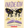 Inkdeath (Inkheart Trilogy, Book 3): Volume 3