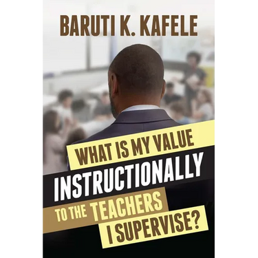 What Is My Value Instructionally to the Teachers I Supervise?