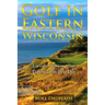 Golf in Eastern Wisconsin: A Destination Golf Course Guide