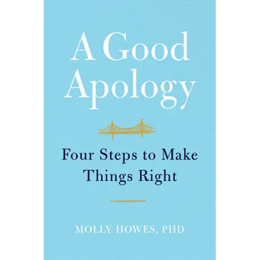A Good Apology: Four Steps to Make Things Right