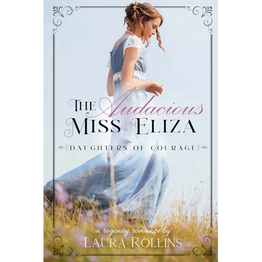 The Audacious Miss Eliza: A Sweet Regency Romance