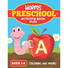 Worms Preschool Activity Book Plus: For Ages 3-6 Coloring In and more fun!