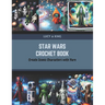 Star Wars Crochet Book: Create Iconic Characters with Yarn