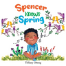 Spencer Knows Spring: A Charming Children's Book about Spring