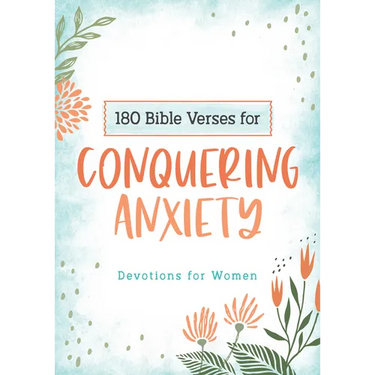 180 Bible Verses for Conquering Anxiety: Devotions for Women
