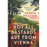 Not All Bastards Are from Vienna