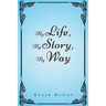 My Life, My Story, My Way