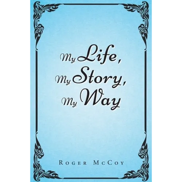 My Life, My Story, My Way