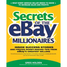 Secrets of the Ebay Millionaires: Inside Success Stories -- And Proven Money-Making Tips -- From Ebay's Greatest Sellers