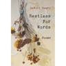 Restless for Words: Poems