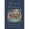 Huon of Bordeaux: First Modern English Translation