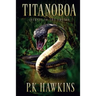Titanoboa: Journey To The Amazon
