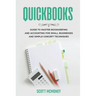 Quickbooks: Guide to Master Bookkeeping and Accounting for Small Businesses and Simple Concept Techniques