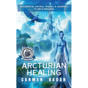 Arcturian Healing: Accidental Astral Travel- A Journey to Self-Healing