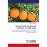 Growth and fruiting of Valencia orange trees