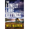 The Lonely Lake Killings