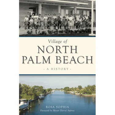 Village of North Palm Beach: A History