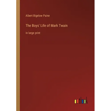 The Boys' Life of Mark Twain: in large print