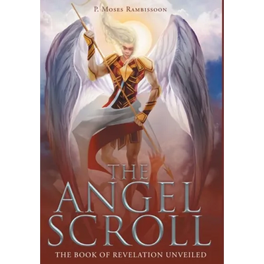 The Angel Scroll: The Book of Revelation Unveiled