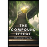 The Compound Effect: How Small Changes Can Lead to Big Results