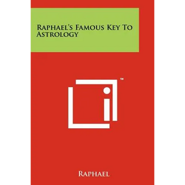Raphael's Famous Key To Astrology