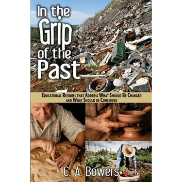 In the Grip of the Past: Educational Reforms That Address What Should Be Changed and What Should Be Conserved