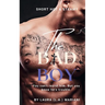 The BAD Boy: You can't resist him. But you know he's trouble.
