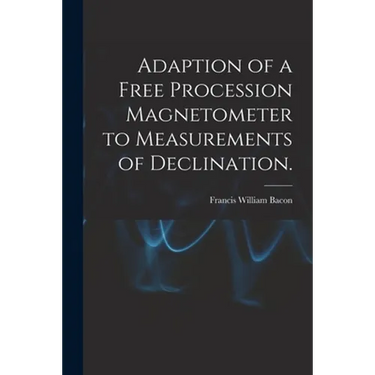 Adaption of a Free Procession Magnetometer to Measurements of Declination.