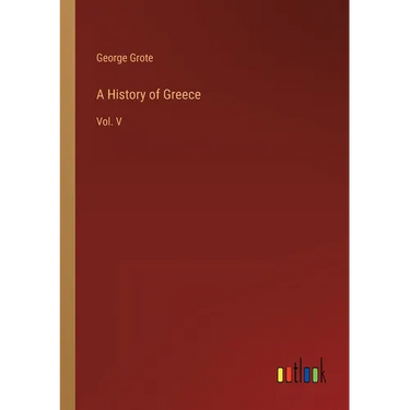 A History of Greece: Vol. V