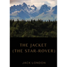 The Jacket (The Star-Rover): a novel by American writer Jack London published in 1915 (published in the United Kingdom as The Jacket). It is scienc