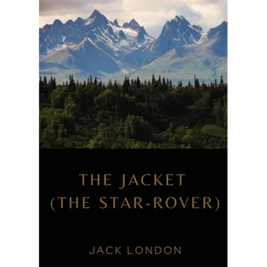 The Jacket (The Star-Rover): a novel by American writer Jack London published in 1915 (published in the United Kingdom as The Jacket). It is scienc