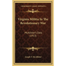 Virginia Militia in the Revolutionary War: McAllister's Data (1913)