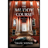 The Muddy Course: A Sugarbury Falls Mystery