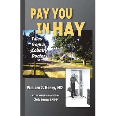 Pay You in Hay: Tales of a Country Doctor