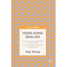 Hong Kong English: Exploring Lexicogrammar and Discourse from a Corpus-Linguistic Perspective