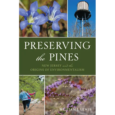 Preserving the Pines: New Jersey and the Origins of Environmentalism