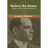 Before the Dawn: A Story of the Fall of Richmond