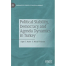 Political Stability, Democracy and Agenda Dynamics in Turkey