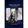 Walk with Me Into Divine Health