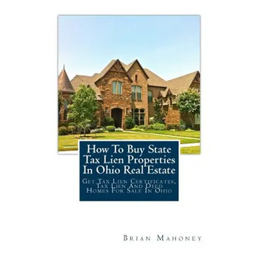 How to Buy State Tax Lien Properties in Ohio Real Estate: Get Tax Lien Certificates, Tax Lien and Deed Homes for Sale in Ohio