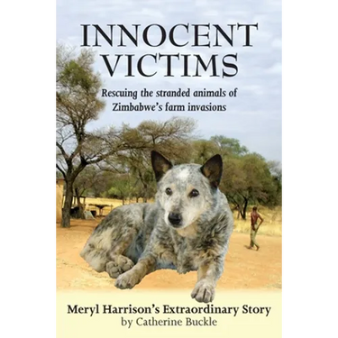 Innocent Victims: Rescuing the stranded animals of Zimbabwe's farm invasions
